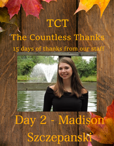 TCT's The Countless Thanks: Day 2- Madison Szczepanski